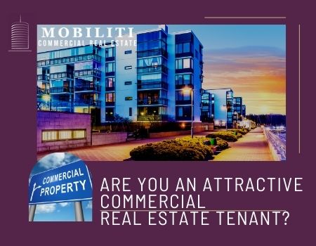 Are You an Attractive Commercial Real Estate Tenant?