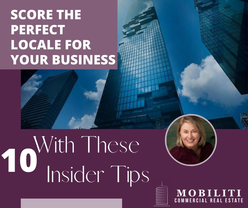 Score the Perfect Locale for Your Business with These 10 Insider Tips