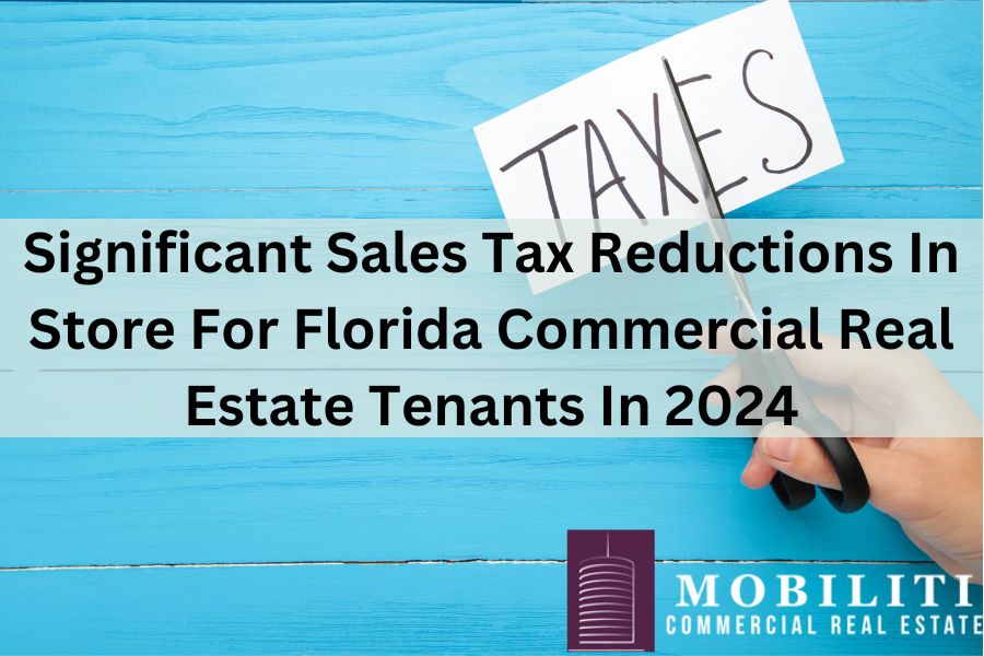 Significant Sales Tax Reductions In Store For Florida Commercial Real Estate Tenants In 2024